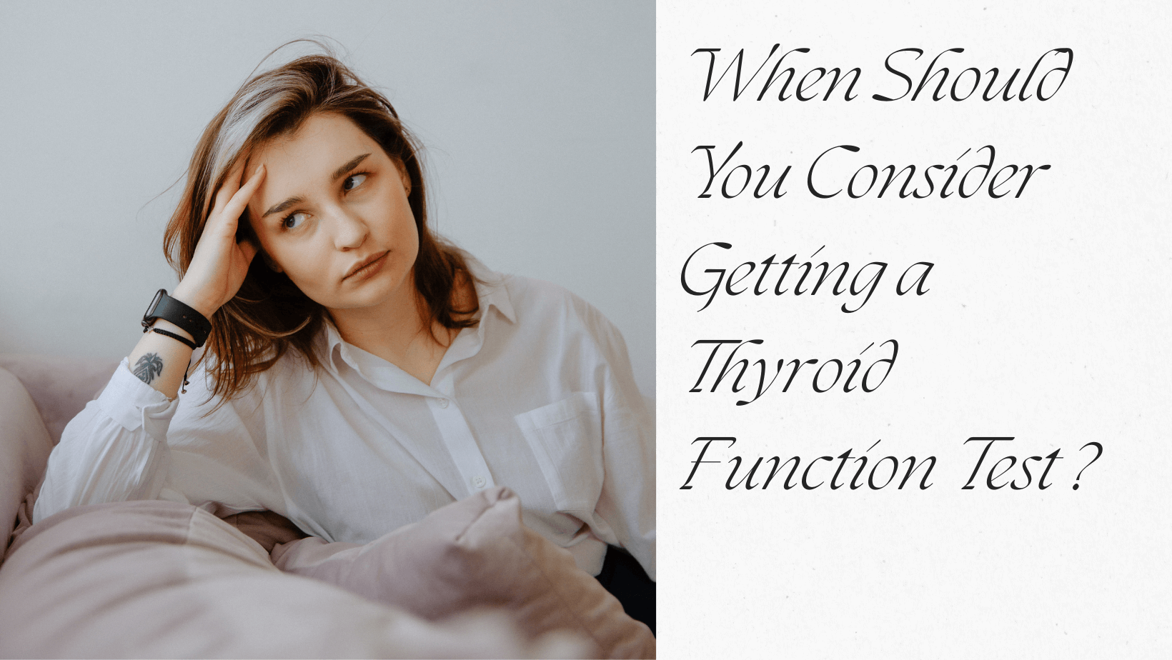 When Should You Consider Getting a Thyroid Function Test ?