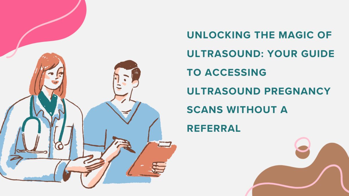 Unlocking the Magic of Ultrasound: Your Guide to Accessing Ultrasound Pregnancy Scans Without a Referral