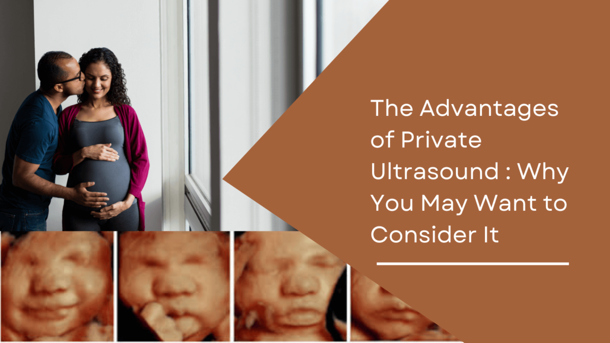 The Advantages of Private Ultrasound