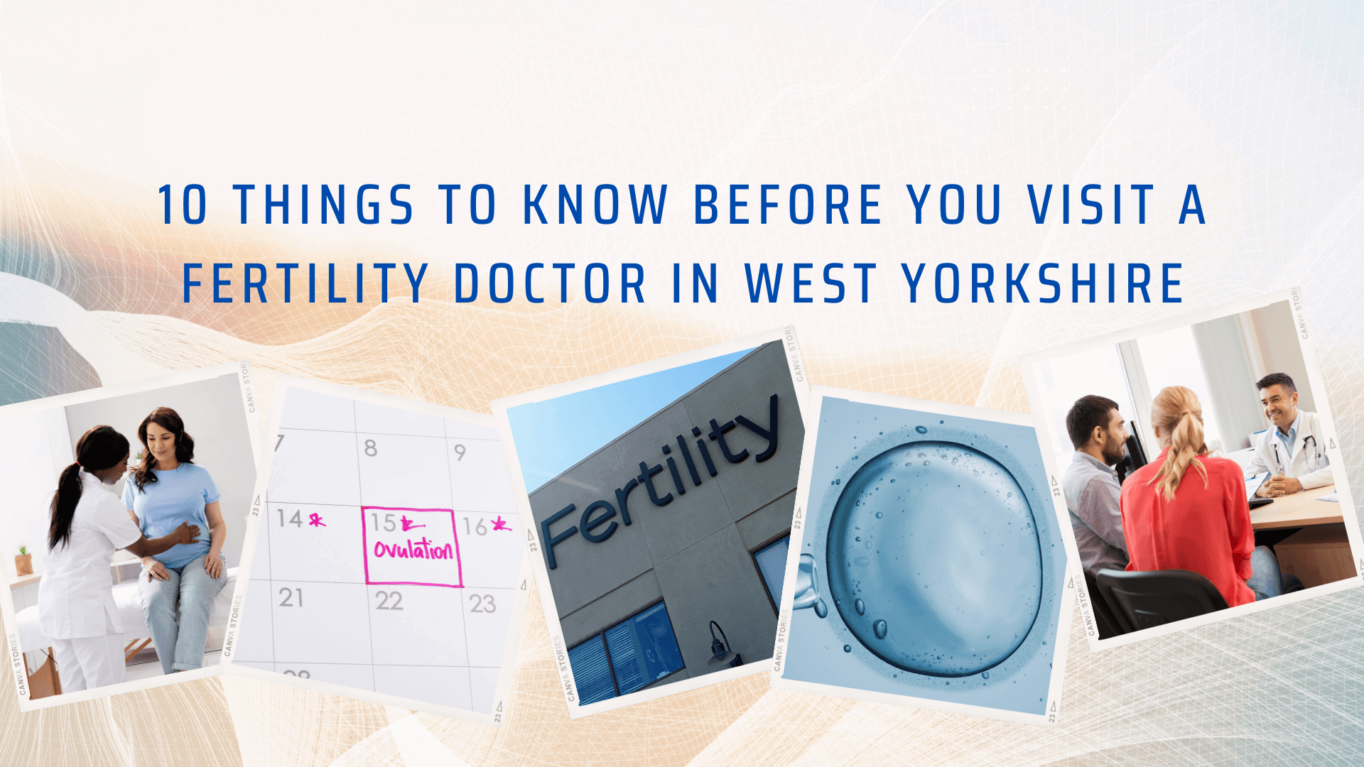 10 Things to Know Before You Visit a Fertility Doctor in West Yorkshire