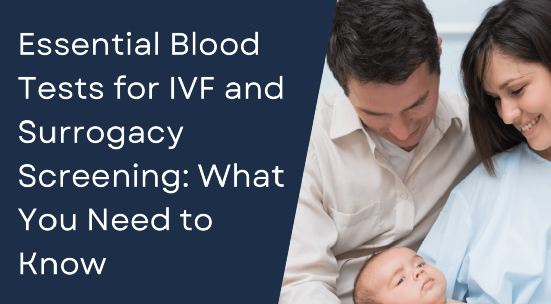 Essential Blood Tests for IVF and Surrogacy Screening: What You Need to Know