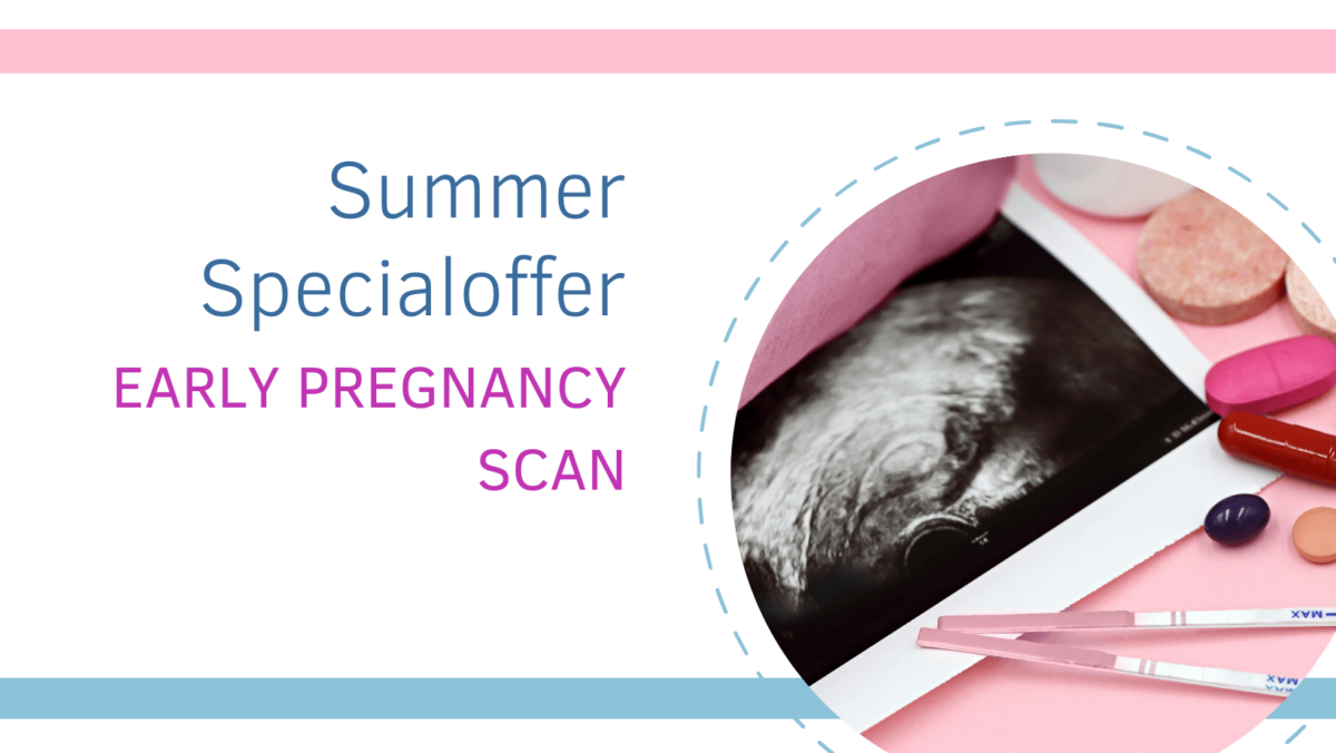 Summer special offer -Early Pregenancy Scan