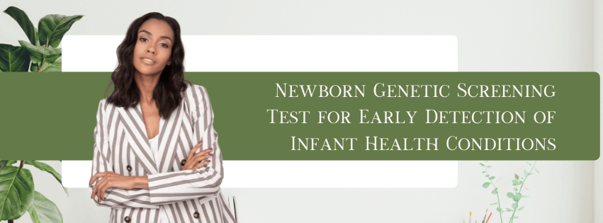 Newborn Genetic Screening Test for Early Detection of Infant Health Conditions