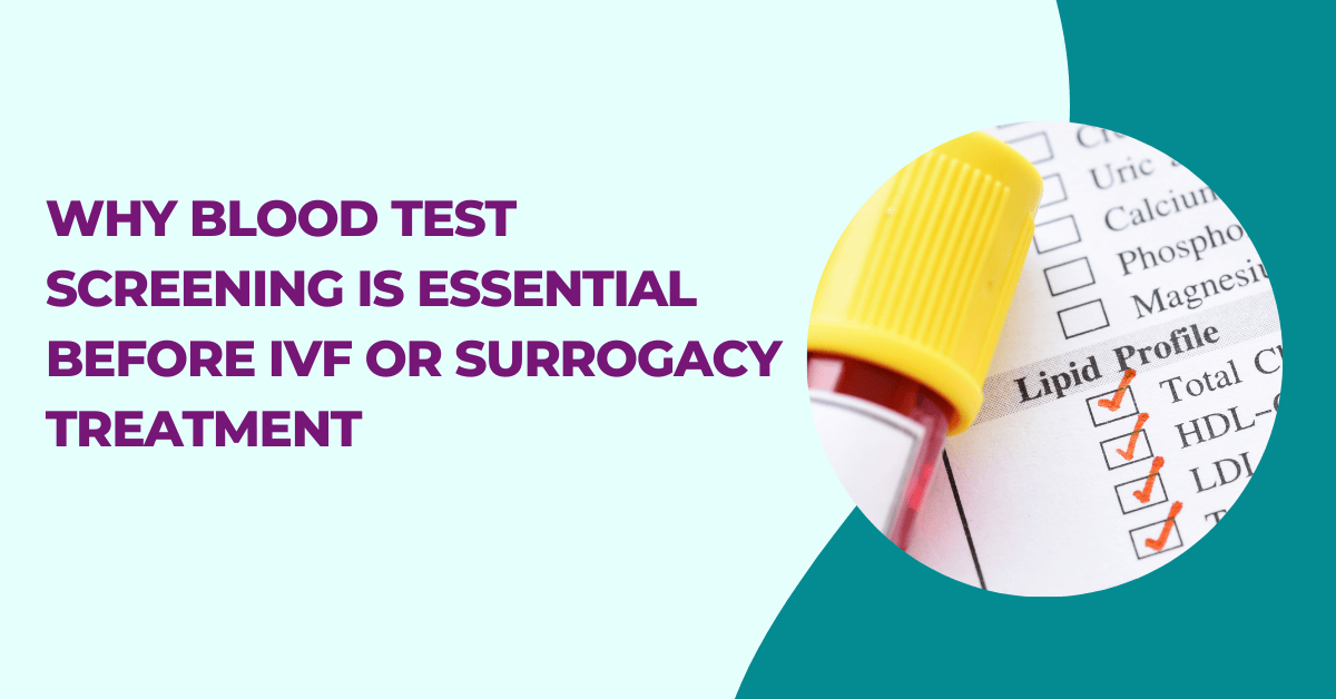 Why Blood Test Screening Is Essential Before IVF or Surrogacy Treatment