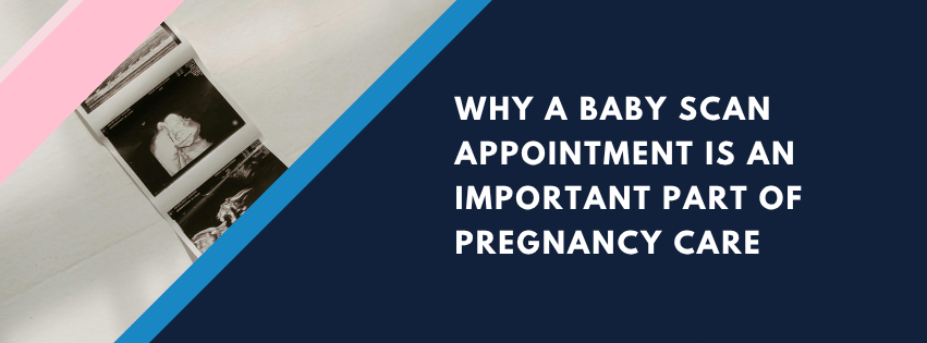 Why a Baby Scan Appointment Is an Important Part of Pregnancy Care