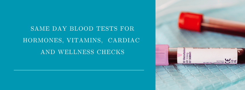 Same Day Blood Tests for Hormones, Vitamins, Cardiac and Wellness Checks